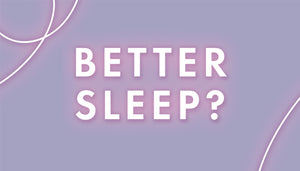 Better Sleep?